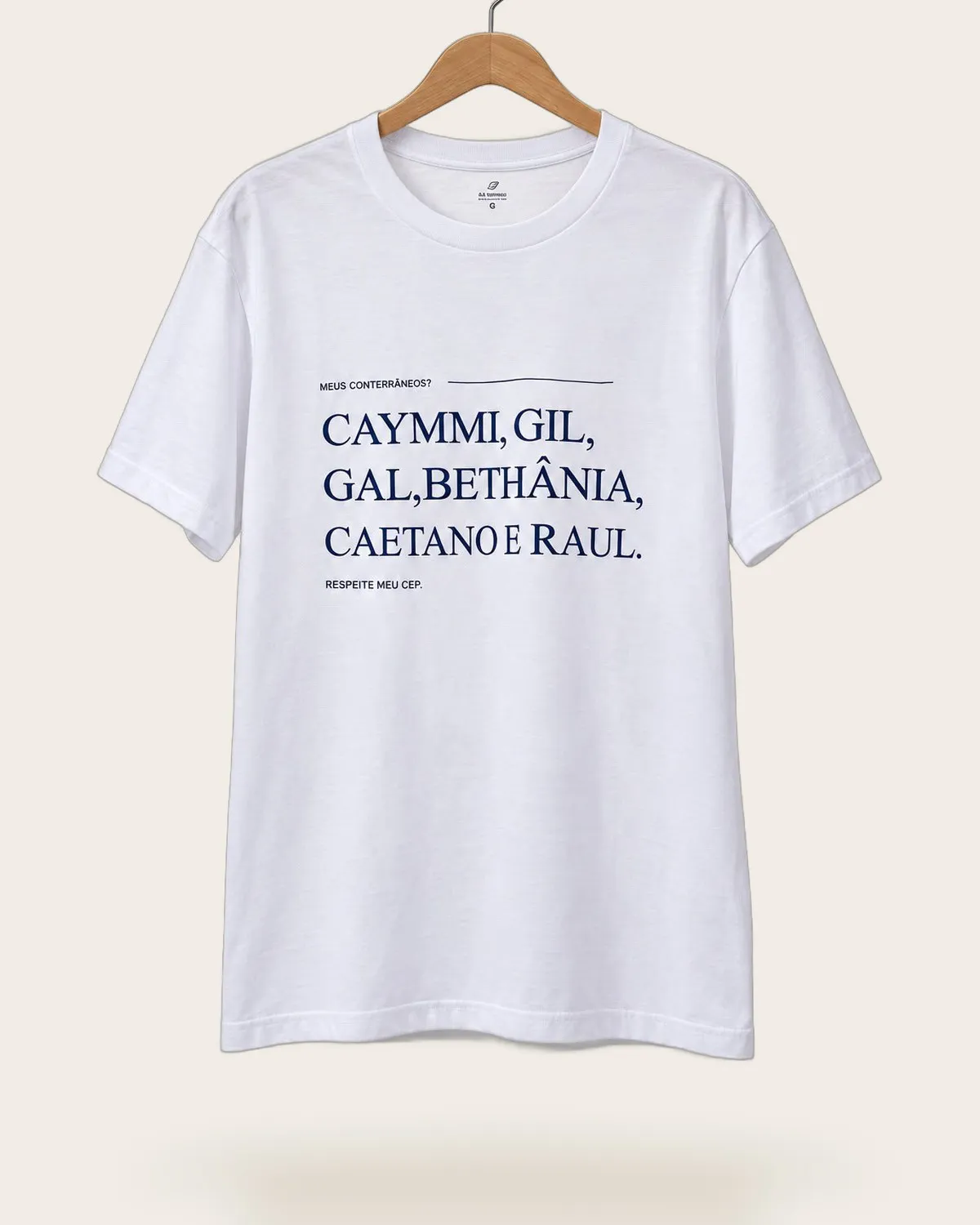 Camiseta Meus conterrâneos branca. Frase Meus conterrâneos? Caymmi, Gil, Gal, Bethânia, Caetano e Raul. Respeite meu CEP.